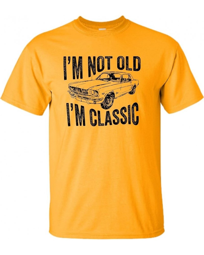 Adult I'm Not Old I'm Classic Funny Father's Day Dad T-Shirt Gold $14.02 T-Shirts