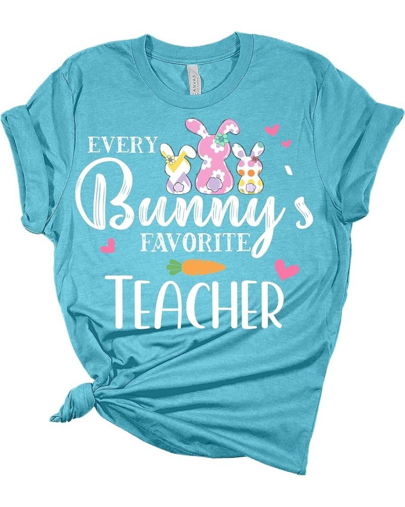 Womens Easter Every Bunny's Favorite Teacher Shirt Teacher Easter T Shirts Cute Graphic Tees Heather Aqua $14.25 T-Shirts