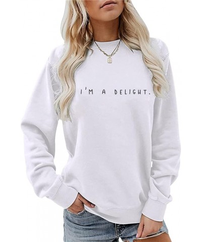 I'M A Delight Sweatshirt Women Funny Saying Letter Print Crewneck Pullover Tops Humor Sarcastic Long Sleeve Top White $18.55 ...