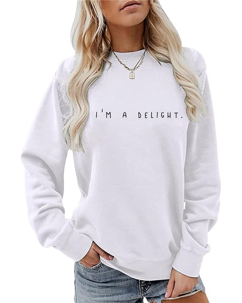 I'M A Delight Sweatshirt Women Funny Saying Letter Print Crewneck Pullover Tops Humor Sarcastic Long Sleeve Top White $18.55 ...