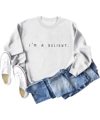 I'M A Delight Sweatshirt Women Funny Saying Letter Print Crewneck Pullover Tops Humor Sarcastic Long Sleeve Top White $18.55 ...