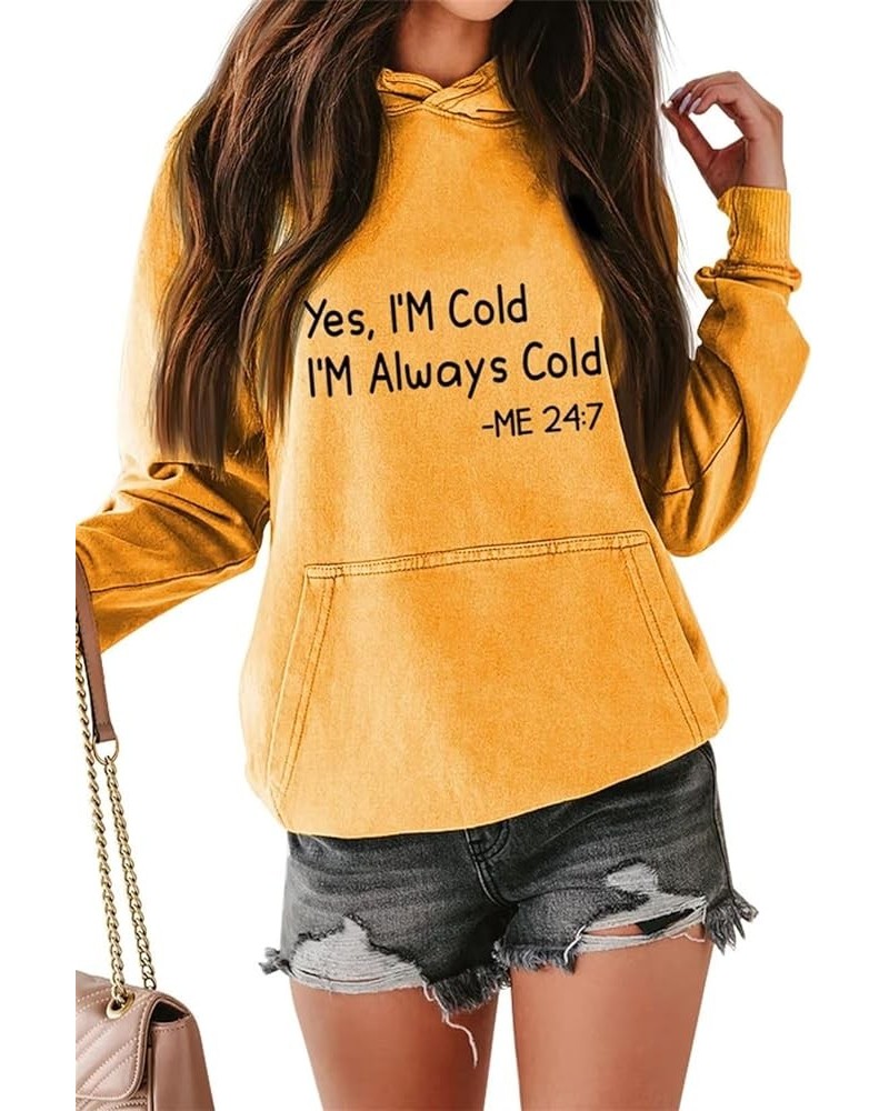 Funny Yes I'm Cold Me 24:7 Hooded Sweatshirt for Women Funny Letter Printed Trendy Hooded Cold Fall Hooded Tops Y1-yellow $16...