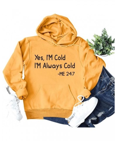 Funny Yes I'm Cold Me 24:7 Hooded Sweatshirt for Women Funny Letter Printed Trendy Hooded Cold Fall Hooded Tops Y1-yellow $16...