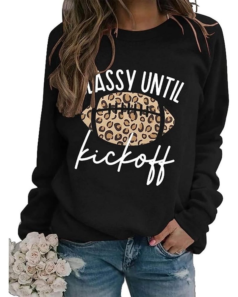 Women Classy Until Kickoff Sweatshirt Football Shirt Black $14.03 Hoodies & Sweatshirts