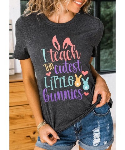 Easter Teacher Shirts Womens I Teach The Cutest Little Bunnies T Shirts Casual Bunny Graphic Short Sleeve Top Deep Gray $14.9...