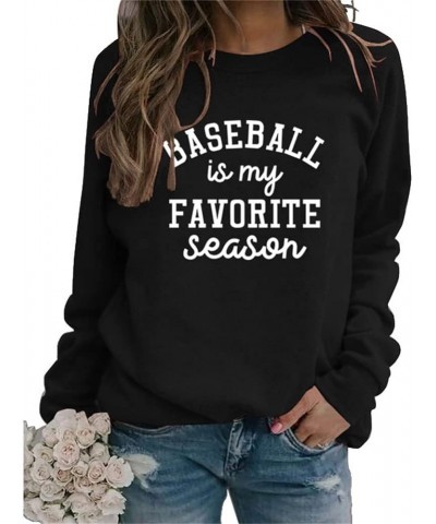 Baseball is My Favorite Season Sweatshirt Women Graphic Shirt Long Sleeve Crewneck Pullover Tops Baseball Lovers Shirt Black ...